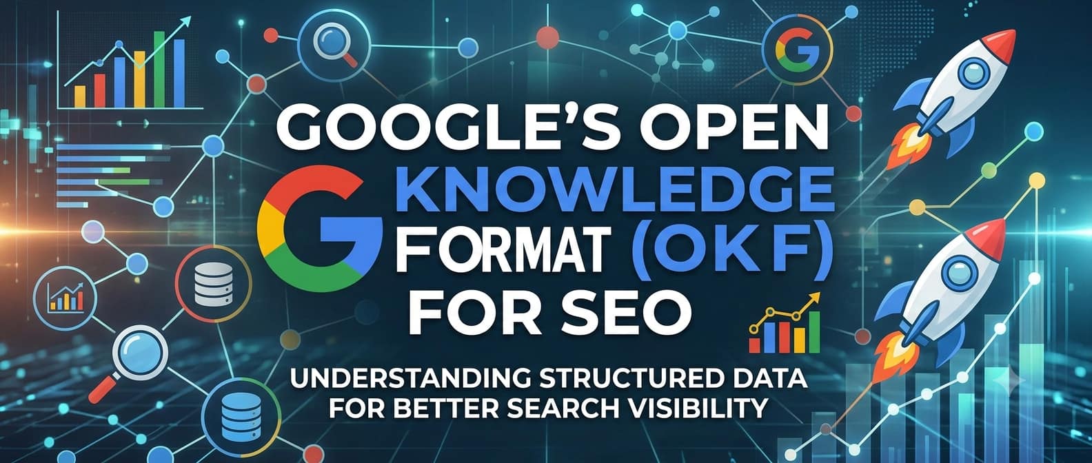 Google's Open Knowledge Format (OKF) for better search visibility