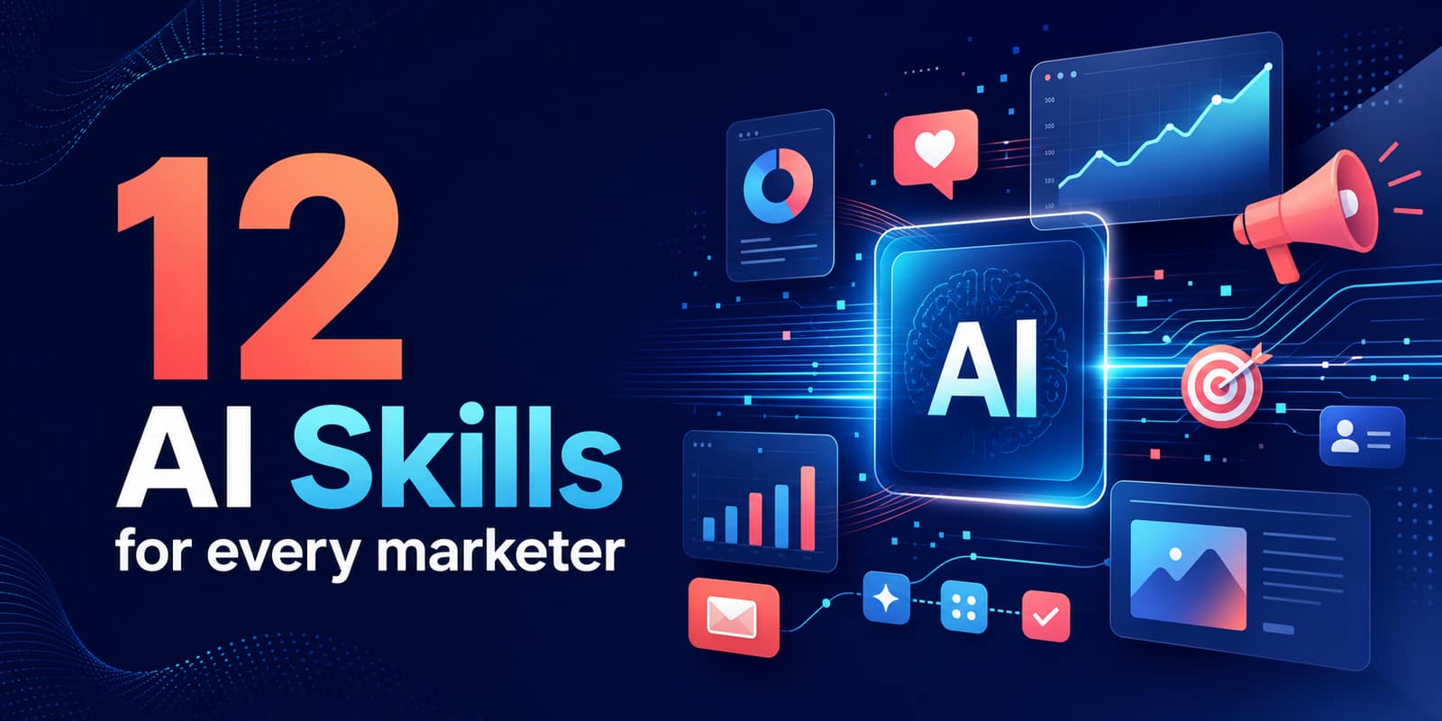 12 AI Skills that Every Marketer Must Master in 2026